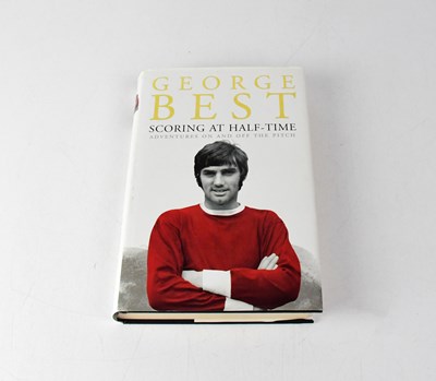 Lot 384 - GEORGE BEST; 'Scoring at Half-Time', signed to...